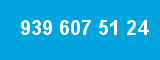 939 607 51 24